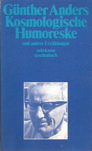 Kosmologische Humoreske und andere Erzählungen, - Anders, Günther