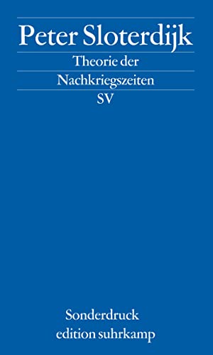 Theorie der Nachkriegszeiten : Bemerkungen zu den deutsch-französischen Beziehungen seit 1945. Edition Suhrkamp : Sonderdruck - Sloterdijk, Peter