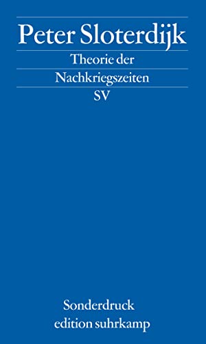 Theorie der Nachkriegszeiten: Bemerkungen zu den deutsch-franzÃ¶sischen Beziehungen seit 1945 (9783518069929) by Sloterdijk, Peter