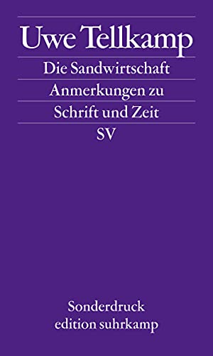 Die Sandwirtschaft: Anmerkungen zu Schrift und Zeit. Leipziger Poetikvorlesung (edition suhrkamp) - Tellkamp, Uwe