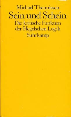 Sein und Schein. Die kritische Funktion der Hegelschen Logik. - Theunissen, Michael