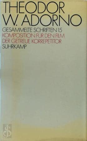 Komposition für den Film, Der getreue Korrepetitor (Gesammelte Schriften, 15) - Theodor W. Adorno, Hanns Eisler, (Rolf Tiedemann ed.)
