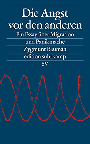 Die Angst vor den anderen, Ein Essay über Migration und Panikmache, Aus dem Englischen von Michael Bischoff, - Bauman, Zygmunt