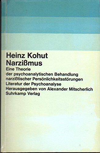 9783518072714: Narzissmus : Eine Theorie der psychoanalytischen Behandlung narzisstischer Persnlichkeitsstrungen / Literatur der Psychoanalyse. Aus dem Amerikanischen von Lutz Rosenktter.