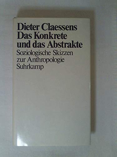 Imagen de archivo de Das Konkrete und das Abstrakte: Soziologische Skizzen zur Anthropologie a la venta por A Book By Its Cover