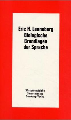 Imagen de archivo de Biologische Grundlagen der Sprache : Anh.: Noam Chomsky, Die formale Natur der Sprache; Otto Marx, Die Geschichte der Ansichten ber die biologische Grundlage der Sprache a la venta por Stony Hill Books