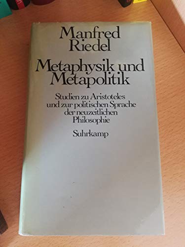 9783518073971: Metaphysik und Metapolitik: Studien zu Aristoteles u. zur polit. Sprache d. neuzeitl. Philosophie (German Edition)