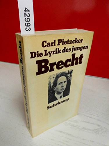 Die Lyrik des jungen Brecht. Vom anarchischen Nihilismus zum Marxismus - Pietzcker, Carl