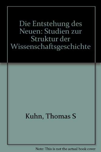 9783518074473: Die Entstehung des Neuen: Studien zur Struktur der Wissenschaftsgeschichte (German Edition)