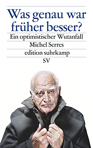 Beispielbild fr Was genau war frher besser?: Ein optimistischer Wutanfall (edition suhrkamp). zum Verkauf von INGARDIO