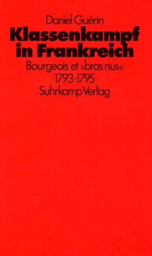 Beispielbild fr Klassenkampf in Frankreich = Bourgeois et bras nus 1793 - 1795. zum Verkauf von medimops