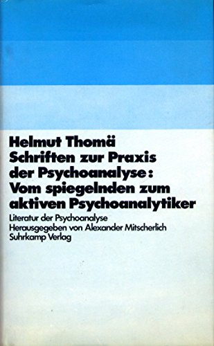 Beispielbild fr Schriften zur Praxis der Psychoanalyse: Vom spiegelnden zum aktiven Psychoanalytiker zum Verkauf von medimops
