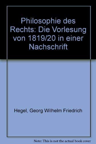 Hegel. Philosophie des Rechts. Die Vorlesung von 1819/20 in einer Nachschrift.