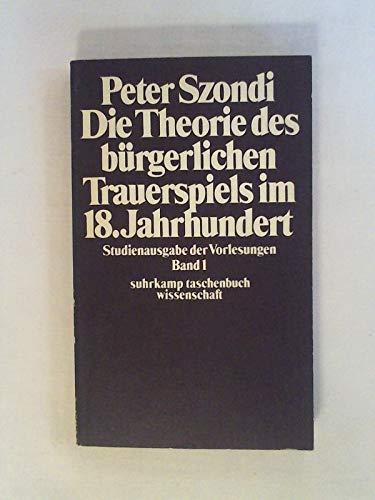 Die Theorie des buÌˆrgerlichen Trauerspiels im 18. Jahrhundert: Der Kaufmann, d. Hausvater u. d. Hofmeister (His: Studienausgabe der Vorlesungen, Bd. 1) (German Edition) (9783518076156) by Peter Szondi