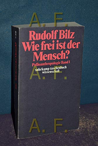 Imagen de archivo de Wie frei ist der Mensch?. Paloanthropologie / Rudolf Bilz; Bd. 1; suhrkamp-taschenbcher wissenschaft ; 17 a la venta por antiquariat rotschildt, Per Jendryschik