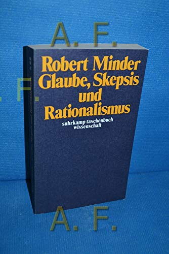 Glaube, Skepsis und Rationalismus. Dargestellt aufgrund d. autobiograph. Schriften von Karl Philipp Moritz / suhrkamp-taschenbücher wissenschaft ; 43 - Minder, Robert