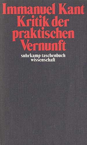 kritik der praktischen vernunft. grundlegung zur metaphysik der sitten. suhrkamp taschenbuch wiss...