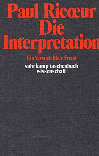 Die Interpretation : e. Versuch über Freud. [Dt. von Eva Moldenhauer], Suhrkamp-Taschenbuch Wisse...