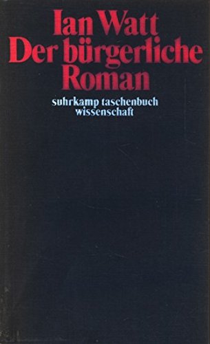 9783518076781: Suhrkamp Taschenbcher Wissenschaft, Nr.78, Der brgerliche Roman (Livre en allemand)