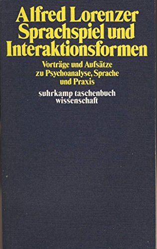Sprachspiel und Interaktionsformen: VortraÌˆge und AufsaÌˆtze zu Psychoanalyse, Sprache und Praxis (Suhrkamp Taschenbuch Wissenschaft ; 81) (German Edition) (9783518076811) by Lorenzer, Alfred