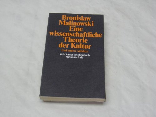 Beispielbild fr Eine wissenschaftliche Theorie der Kultur und andere Aufstze. M. e. Einl. v. PAul Reiwald: Malinowski u. d. Ethnologie, zum Verkauf von modernes antiquariat f. wiss. literatur