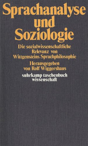 Stock image for Sprachanalyse und Soziologie. Die sozialwissenschaftliche Bedeutung von Wittgensteins Sprachphilosophie. for sale by medimops