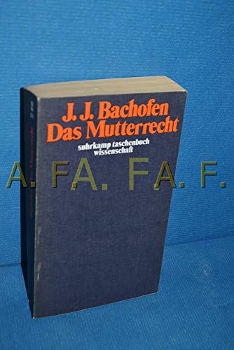 9783518077351: Das Mutterrecht: eine Untersuchung ber die Gynaikokratie der alten Welt nach ihrer religisen und rechtlichen Natur