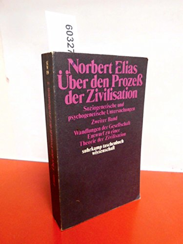 Imagen de archivo de ber den Proze der Zivilisation. Soziogenetische und psychogenetische Untersuchungen. Zweiter Band: Wandlungen der Gesellschaft und Entwurf zu einer Theorie der Zivilisation a la venta por Versandantiquariat Felix Mcke