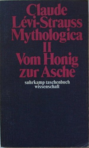 Beispielbild fr Mythologica II : Vom Honig zur Asche. Suhrkamp-Taschenbcher Wissenschaft Band 168. zum Verkauf von Antiquariat KAMAS