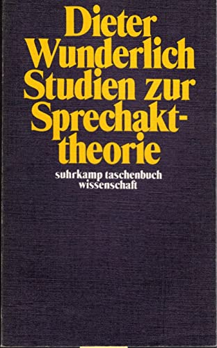 Studien zur Sprechakttheorie (= suhrkamp taschenbuch wissenschaft stw 172) - Wunderlich Dieter