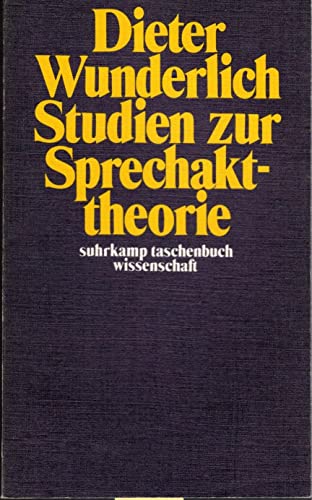 Studien zur Sprechakttheorie (= suhrkamp taschenbuch wissenschaft stw 172)