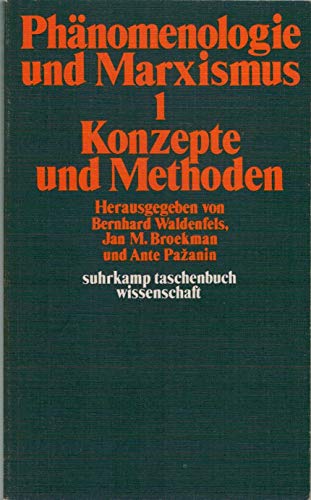 Phänomenologie und Marxismus Band I. Konzepte und Methoden.