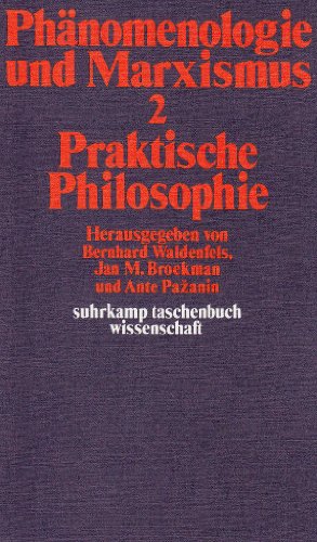Stock image for Phnomenologie und Marxismus II. Praktische Philosophie. for sale by medimops
