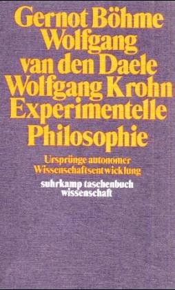 Experimentelle Philosophie: UrspruÌˆnge autonomer Wissenschaftsentwicklung (Suhrkamp TaschenbuÌˆcher Wissenschaft ; 205) (German Edition) (9783518078051) by BoÌˆhme, Gernot