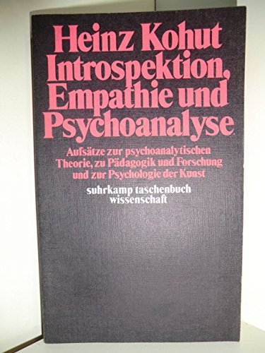 9783518078075: Introspektion, Empathie und Psychoanalyse: Aufstze zur psychoanalytischen Theorie, zu Pdagogik und Forschung und zur Psychologie der Kunst (Suhrkamp Taschenbuch. Wissenschaft)