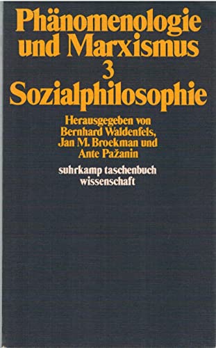 9783518078327: Sozialphilosophie 3: Phnomenologie und Marxismus