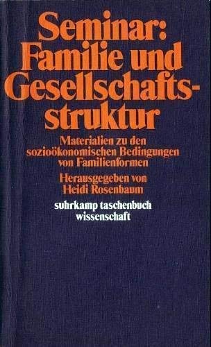 Seminar: Familie und Gesellschaftsstruktur Materialien zu den sozioökonomischen Bedingungen von F...