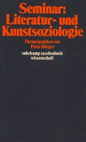 Seminar Literatur- und Kunstsoziologie (Suhrkamp TaschenbuÌˆcher Wissenschaft ; 245) (German Edition) (9783518078457) by Unknown