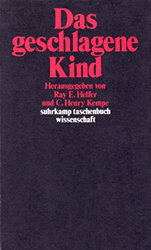 9783518078471: Das geschlagene Kind hrsg. von Ray E. Helfer u. C. Henry Kempe. Mit e. Einl. von Gisela Zenz. bers. von Udo Rennert / Suhrkamp-Taschenbcher Wissenschaft , 247