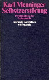 SELBSTZERSTORUNG Psychoanalyse des Selbstmords (Man against Himself) (9783518078495) by Karl Menninger