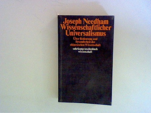 Imagen de archivo de Wissenschaftlicher Universalismus. ber Bedeutung und Besonderheit der chinesischen Wissenschaft a la venta por medimops