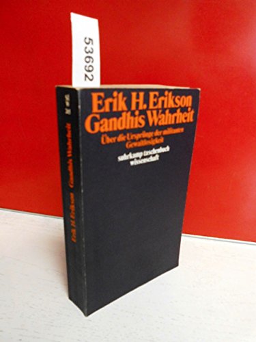 9783518078655: Erik H. Erikson: Gandhis Wahrheit - ber die Ursprnge der militanten Gewaltlosigkeit