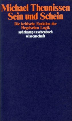 Stock image for Sein und Schein. Die kritische Funktion der Hegelschen Logik. (= Suhrkamp-Taschenbcher Wissenschaft 314). for sale by Antiquariat Dirk Borutta
