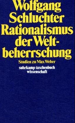 Beispielbild fr Rationalismus der Weltbeherrschung: Studien zu Max Weber zum Verkauf von Ammareal