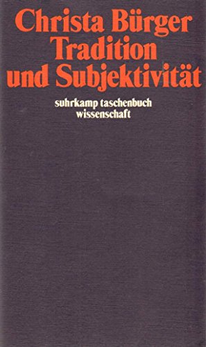 Tradition und Subjektivität. Christa Bürger / Suhrkamp-Taschenbuch Wissenschaft ; 326