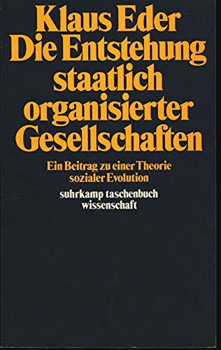 Die Entstehung staatlich organisierter Gesellschaften : Ein Beitrag zu einer Theorie sozialer Evo...