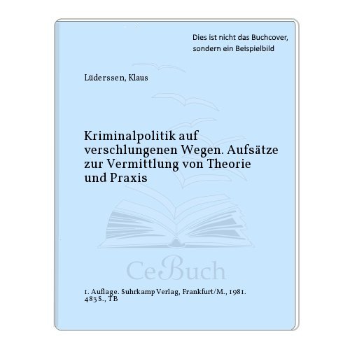 Stock image for Kriminalpolitik auf verschlungenen Wegen. Aufstze zur Vermittlung von Theorie und Praxis. stw 347 for sale by Hylaila - Online-Antiquariat