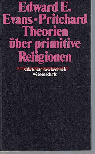 Beispielbild fr Theorien ber primitive Religionen. Einleitung: Sozialanthropologie gestern und heute, zum Verkauf von modernes antiquariat f. wiss. literatur