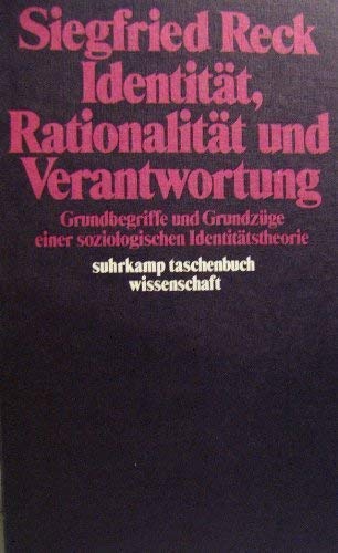 9783518079690: Identitt, Rationalitt und Verantwortung. Grundbegriffe und Grundzge einer soziologischen Identittstheorie. (= stw 369).