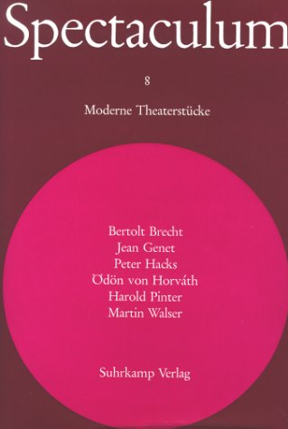 Stock image for Spectaculum 8 - 6 Moderne Theaterstcke. Brecht, Genet, Hacks, Horvath, Pinter, Walser for sale by Antiquariat Armebooks